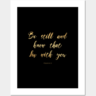 Be still and know that i'm with you Posters and Art